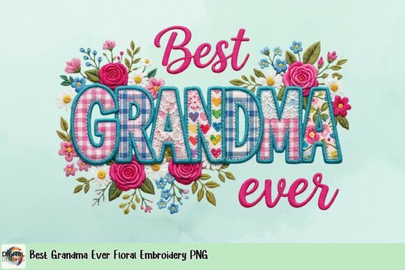 Best Grandma Ever Floral Embroidery PNG Review