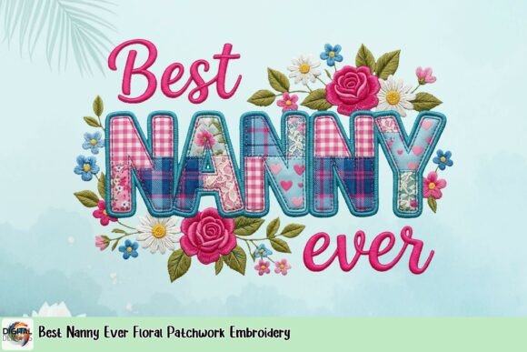 Best Nanny Ever Floral Patchwork Embroidery Review